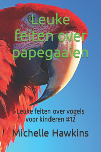 Leuke feiten over papegaaien