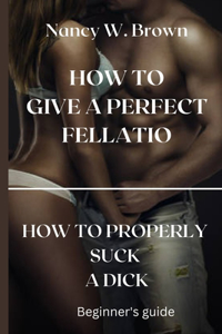 How to give a perfect fellatio