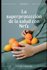superprotección de la salud con Nrf2