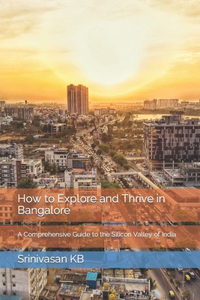 How to Explore and Thrive in Bangalore