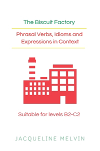 Phrasal Verbs, Idioms and Expressions in Context - Suitable for levels B2-C2