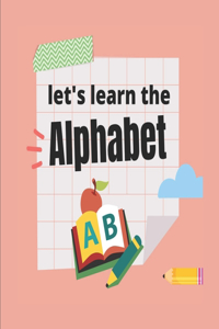 Let's Learn The Alphabet