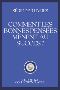 Comment Les Bonnes Pensées Mènent Au Succès?