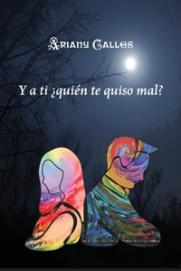 Y a ti ¿quién te quiso mal?