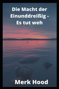 Die Macht der Einunddreißig - Es tut weh