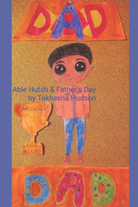 Able Hutch & Father's Day