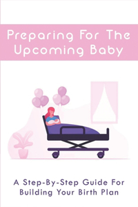 Preparing For The Upcoming Baby