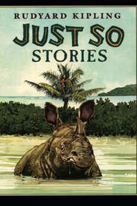 Just So Stories BY Rudyard Kipling