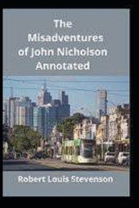 The Misadventures of John Nicholson Annotated