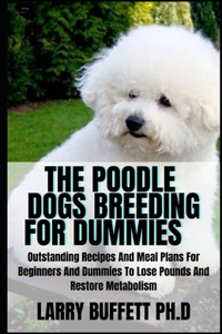 The Poodle Dogs Breeding for Dummies