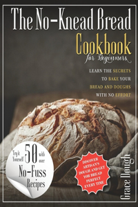 No-Knead Bread Cookbook