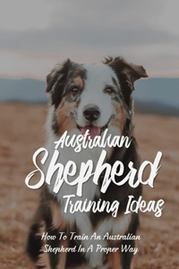 Australian Shepherd Training Ideas