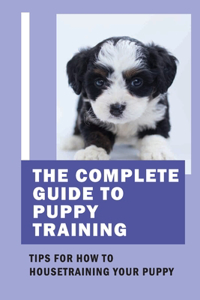 Complete Guide To Puppy Training