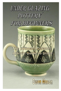 Under Glazing Pottery for Beginners