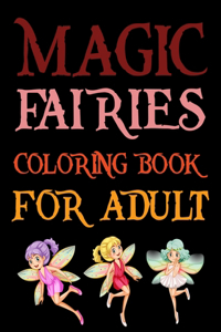Magic Fairies Coloring Book For Adult