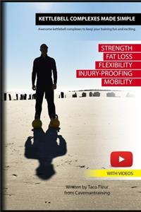 Kettlebell Complexes Made Simple