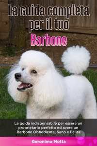 Guida Completa per Il Tuo Barbone