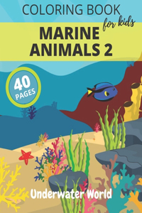 Coloring Book For Kids MARINE ANIMALS 2 Underwater World