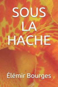 Sous La Hache
