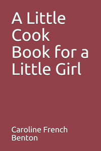 A Little Cook Book for a Little Girl