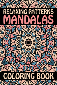 Relaxing Patterns Mandalas Coloring Book