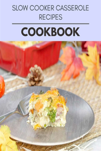 Slow Cooker Casserole Recipes Cookbook