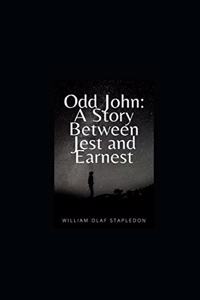 Odd John: A Story Between Jest and Earnest illustrated