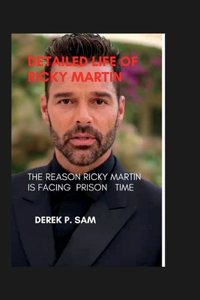Detailed Life of Ricky Martin