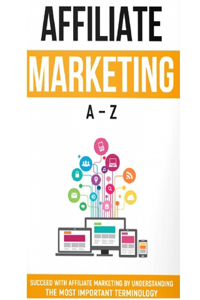 Affiliate Marketing A-Z