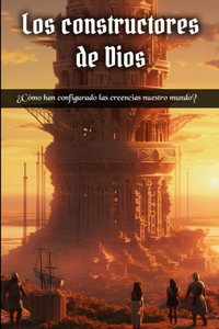 constructores de Dios