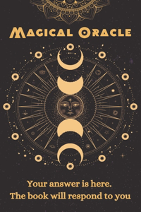 Magical Oracle. Your answer is here. The book will respond to you