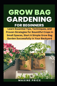 Grow Bag Gardening For Beginners