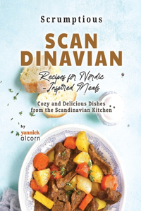 Scrumptious Scandinavian Recipes for Nordic-Inspired Meals