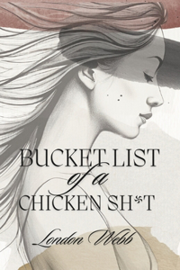 Bucket List of a Chicken Sh*t