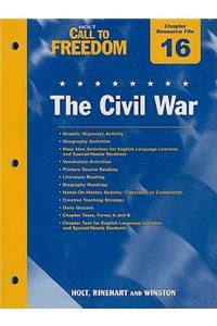Holt Call to Freedom Chapter 16 Resource File: The Civil War: With Answer Key