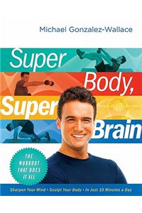 Super Body, Super Brain