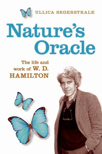 Nature's Oracle: The Life and Work of W. D. Hamilton