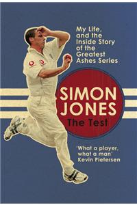 The Test: My Life, and the Inside Story of the Greatest Ashes Series