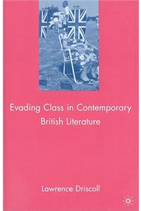 Evading Class in Contemporary British Literature