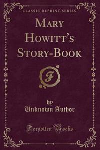 Mary Howitt's Story-Book (Classic Reprint)