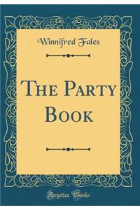 The Party Book (Classic Reprint)