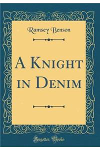 A Knight in Denim (Classic Reprint)