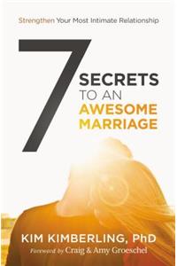 7 Secrets to an Awesome Marriage