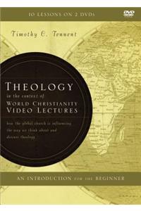 Theology in the Context of World Christianity Video Lectures: How the Global Church Is Influencing the Way We Think about and Discuss Theology