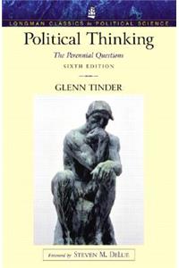 Political Thinking: The Perennial Questions (Longman Classics Series)
