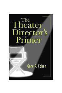 The Theater Director's Primer