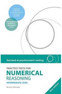 Succeed at Psychometric Testing: Practice Tests for Numerical Reasoning Intermediate Second Edition