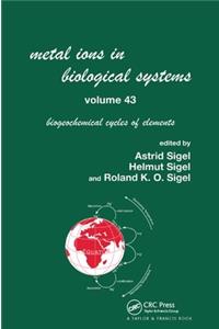 Metal Ions in Biological Systems, Volume 43 - Biogeochemical Cycles of Elements