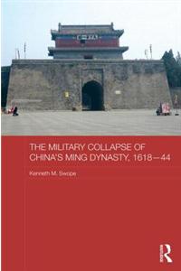 Military Collapse of China's Ming Dynasty, 1618-44