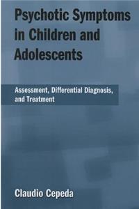 Psychotic Symptoms in Children and Adolescents